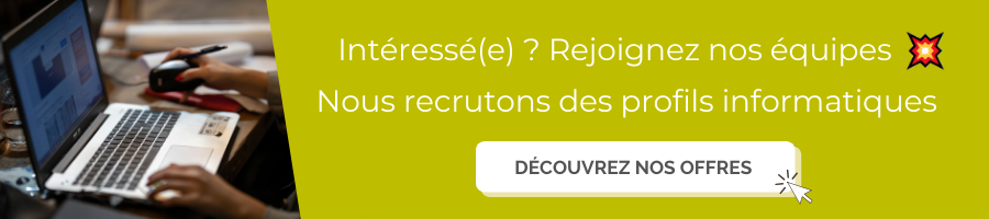 Intéressé(e) ? Rejoignez nos équipes ! Nous recrutons des profils informatiques